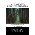 A Long and Restless Slumber: Book Two of the Druid Saga