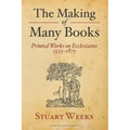 The Making of Many Books: Printed Works on Ecclesiastes 1523--1875