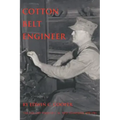Cotton Belt Engineer: The Life and Times of C. W. Red Standefer 1898-1981