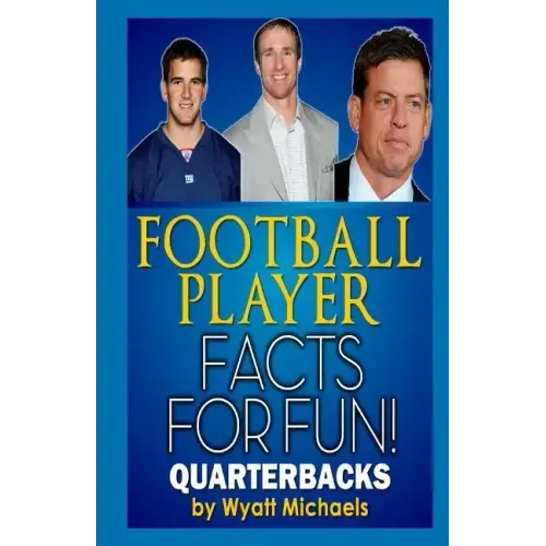 Football Player Facts for Fun! Quarterbacks