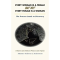 Every Woman Is a Female but Not Every Female Is a Woman: The Process Leads to Discovery