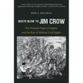 Death Blow to Jim Crow: The National Negro Congress and the Rise of Militant Civil Rights