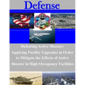 Defeating Active Shooter: Applying Facility Upgrades in Order to Mitigate the Effects of Active Shooter in High Occupancy Facilities