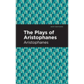The Plays of Aristophanes
