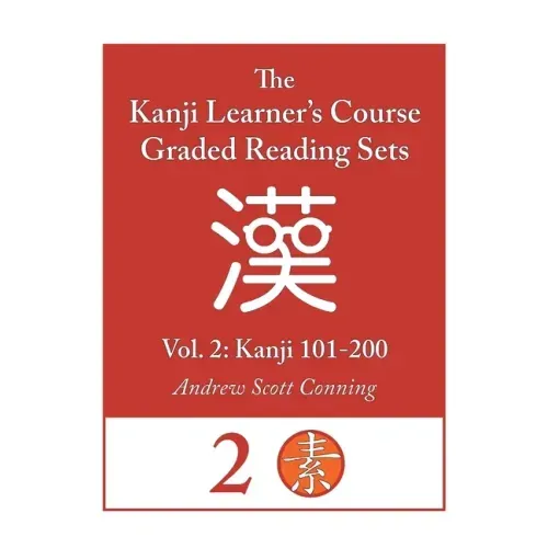 Kanji Learner's Course Graded Reading Sets, Vol. 2: Kanji 101-200