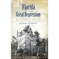 Florida in the Great Depression: Desperation and Defiance