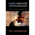 Codex: Game Over: A Documented Collation of the Original Ancient Egyptian (African) Text and the Later Biblical Plagiarized V