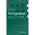 The Eigenbook: Eigenvarieties, Families of Galois Representations, P-Adic L-Functions