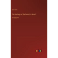 The Heritage of the Desert; A Novel: in large print