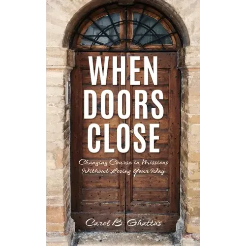When Doors Close: Changing Course in Missions Without Losing Your Way
