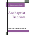 Anabaptist Baptism: A Representative Study