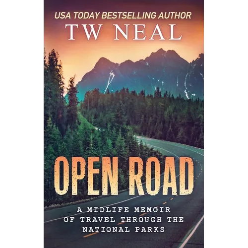 Open Road: A Midlife Memoir of Travel and the National Parks