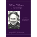 Lilian Silburn, a Mystical Life: Letters, Documents, Testimonials: A Biography
