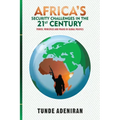 Africa's Security Challenges in the 21st Century: Power, Principles and Praxis in Global Politics
