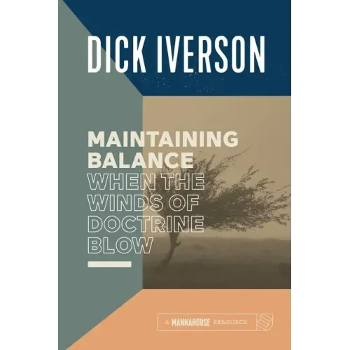 Maintaining Balance When the Winds of Doctrine Blow: Equipping the Believer to Discern Truth