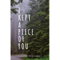 I Kept a Piece of You