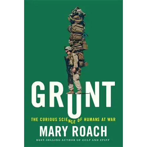 Grunt: The Curious Science of Humans at War
