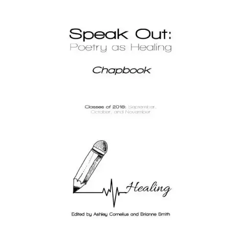 Speak Out: Poetry as Healing: Chapbook for Classes of 2018