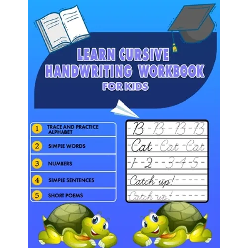 Learn Cursive Handwriting Workbook for Kids: Cursive Tracing Book 8.5" x 11", Trace and Practice Letters, Vowels, Words, Number, Sentences & Poem (5 i