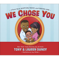 We Chose You: A Book about Adoption, Family, and Forever Love