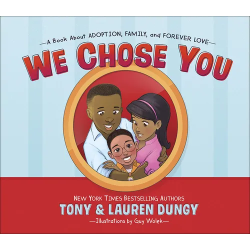 We Chose You: A Book about Adoption, Family, and Forever Love