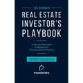 The Beginner Real Estate Investor Playbook: A Step-by-Step Guide to Buying Your First Investment Property