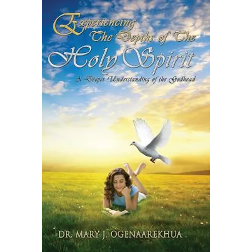 Experiencing the Depths of the Holy Spirit: A Deeper Understanding of the Godhead