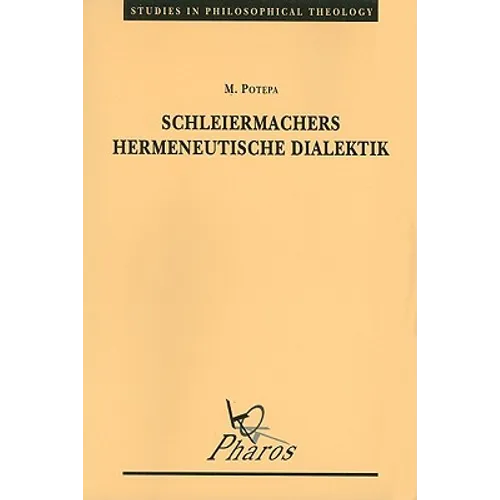 Schleiermachers Hermeneutische Dialektik