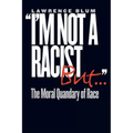 I'm Not a Racist, But . . .
