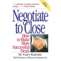 Negotiate to Close: How to Make More Successful Deals