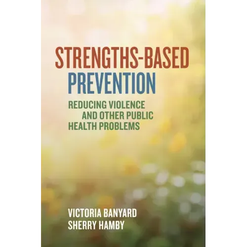 Strengths-Based Prevention: Reducing Violence and Other Public Health Problems