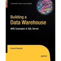 Building a Data Warehouse: With Examples in SQL Server
