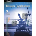 Helicopter Flying Handbook (2025): Faa-H-8083-21b
