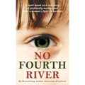 No Fourth River. A Novel Based on a True Story. A profoundly moving read about a woman's fight for survival.