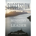 Succession: Preparing Your Ministry for the Next Leader