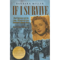 If I Survive: Nazi Germany and the Jews: 100-Year Old Lena Goldstein's Miracle Story