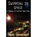 Swimming in Space: A Collection of Sci-Fi-ish Flash Fiction