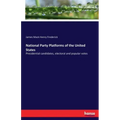 National Party Platforms of the United States: Presidential candidates, electoral and popular votes
