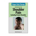 Trigger Point Therapy for Shoulder Pain including Frozen Shoulder: (Second Edition)