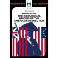 An Analysis of Bernard Bailyn's The Ideological Origins of the American Revolution