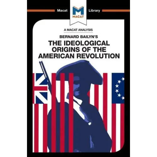 An Analysis of Bernard Bailyn's The Ideological Origins of the American Revolution