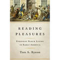 Reading Pleasures: Everyday Black Living in Early America