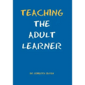 Teaching the Adult Learner