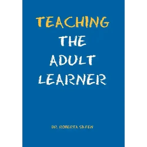 Teaching the Adult Learner