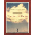 A Guidebook to Waking the Dead: Embracing the Life God Has for You