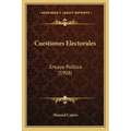 Cuestiones Electorales: Ensayo Politico (1908)