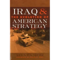Iraq & the Evolution of American Strategy