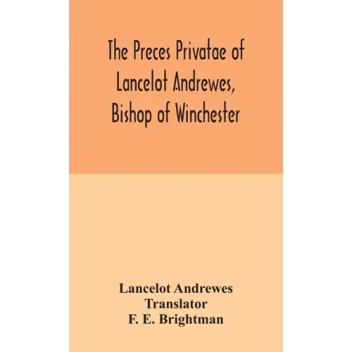 The preces privatae of Lancelot Andrewes, Bishop of Winchester