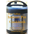 Easy Indian Instant Pot Cookbook: Healing with Spices and Herbs: 50 Healthy Recipes
