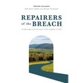 Repairers of the Breach: A pilgrimage into the heart of the Kingdom of God